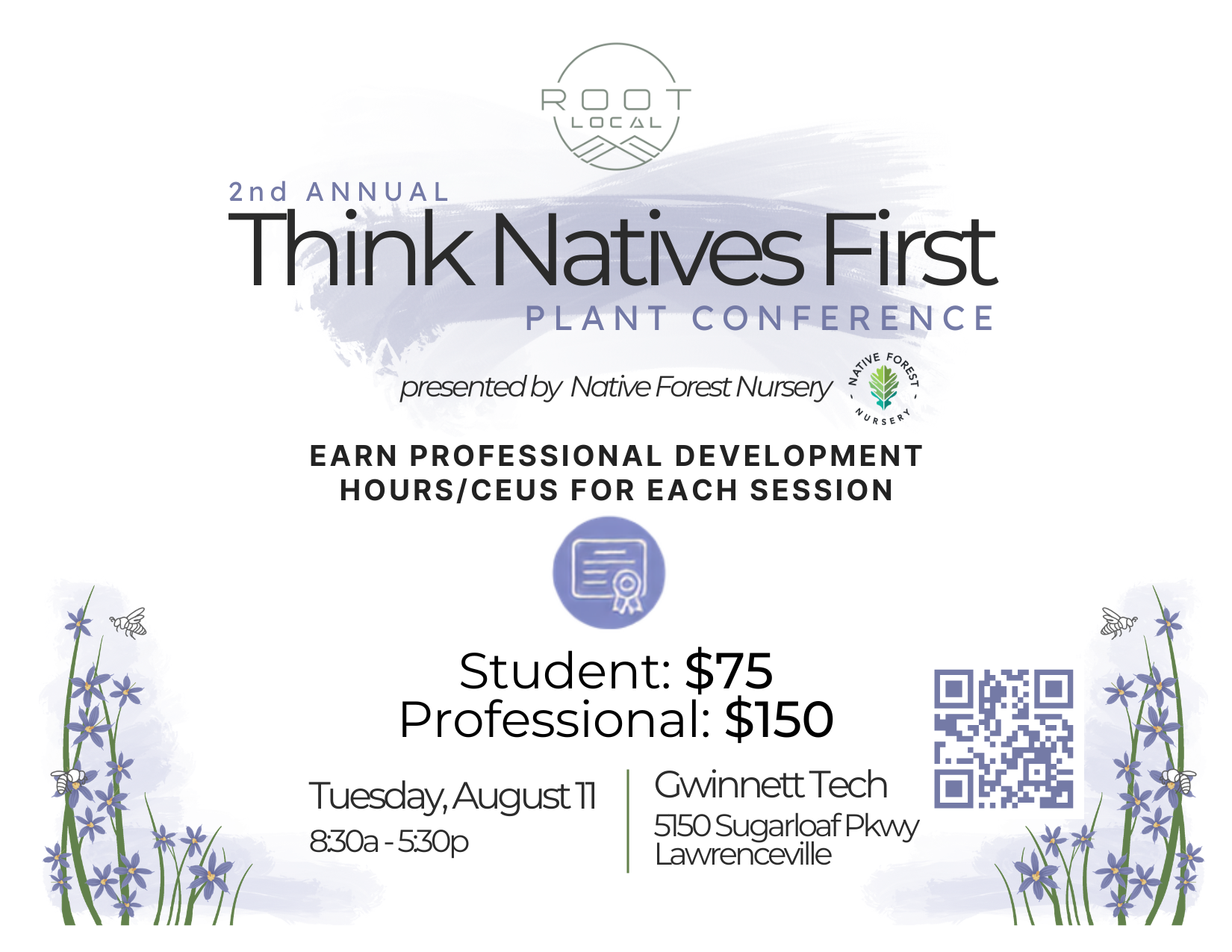 Root Local's 2nd Annual Think Natives First Plant Conference, presented by Native Forest Nursery, Tuesday, August 11, Gwinnett Technical College. Pricing: $75 Students; $150 Professionals 