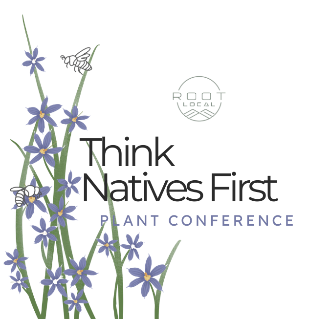 Logo for 'Think Natives First' Plant Conference featuring purple flowers and a bee illustration, with the text 'ROOT LOCAL'.